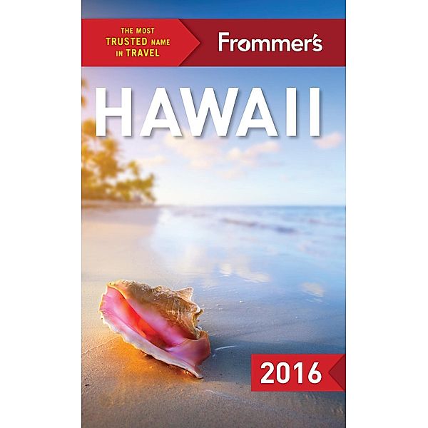 Frommer's Hawaii 2016 / Color Complete Guide, Martha Cheng, Jeanne Cooper, Shannon Wianecki