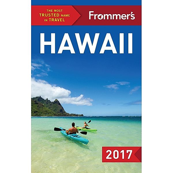 Frommer's Hawaii 2017 / Complete Guide, Martha Cheng, Jeanne Cooper, Shannon Wianecki