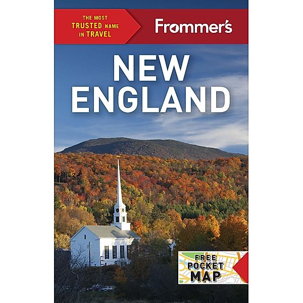 Frommer's New England / Complete Guide, Brokaw Leslie, Trahan Erin, Beckius Kim Knox, Reckford Laura M., Seavey Lura R., Rogers Barbara Radcliffe, Rogers Stillman, Kevin Brian