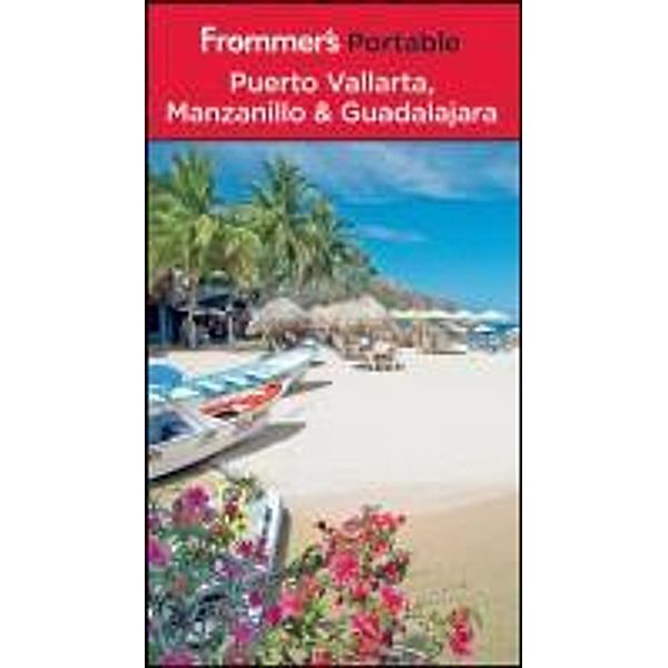 Frommer's Portable Puerto Vallarta, Manzanillo and Guadalajara, Shane Christensen