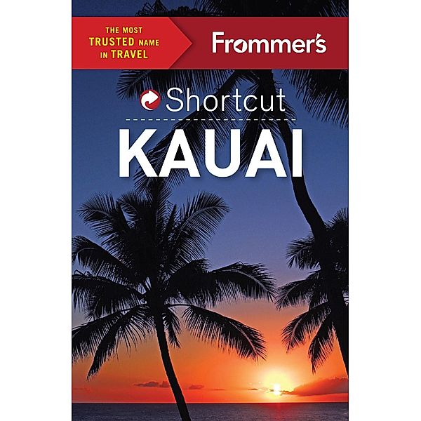 Frommer's Shortcut Kauai / Shortcut Guide, Jeanne Cooper, Shannon Wianecki