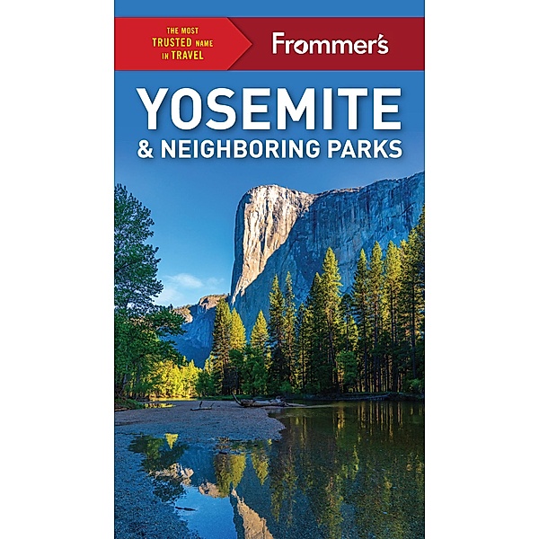 Frommer's Yosemite and Neighboring Parks / Complete Guide, Rosemary McClure, Jim Edwards