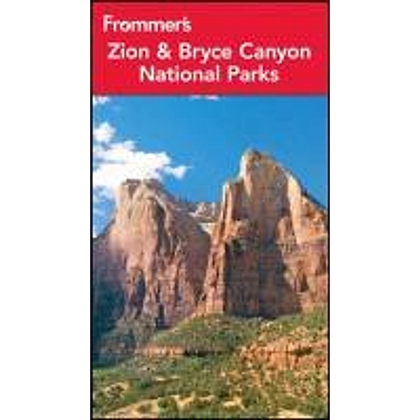 Frommer's Zion and Bryce Canyon National Parks, Don Laine, Barbara Laine