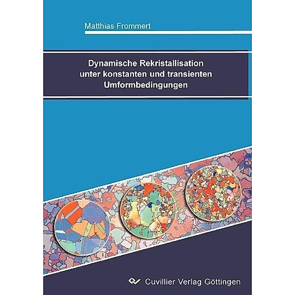 Frommert, M: DYNAMISCHE REKRISTALLISATION UNTER KONSTANTEN, Matthias Moritz Frommert