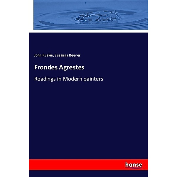 Frondes Agrestes, John Ruskin, Susanna Beever