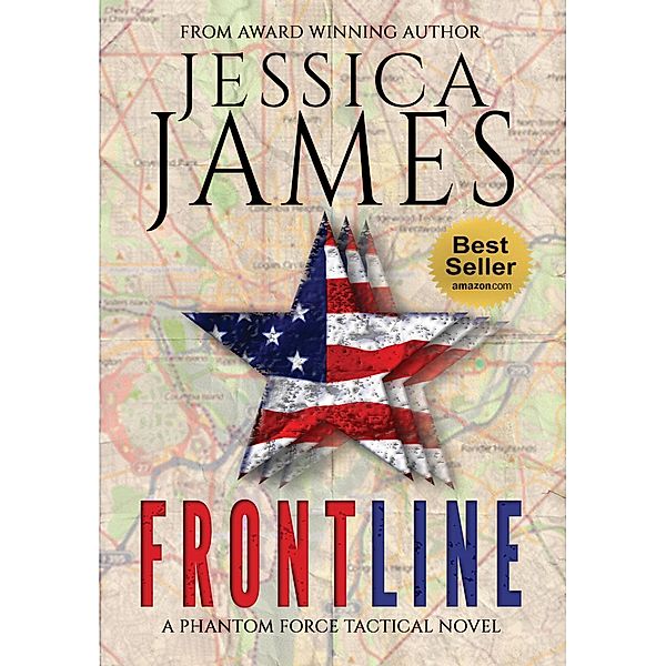 Front Line (Phantom Force Tactical, #3) / Phantom Force Tactical, Jessica James