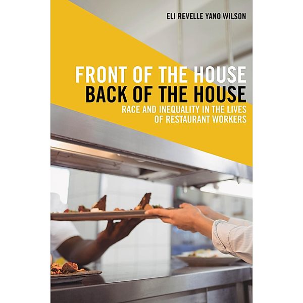 Front of the House, Back of the House / Latina/o Sociology Bd.10, Eli Revelle Yano Wilson