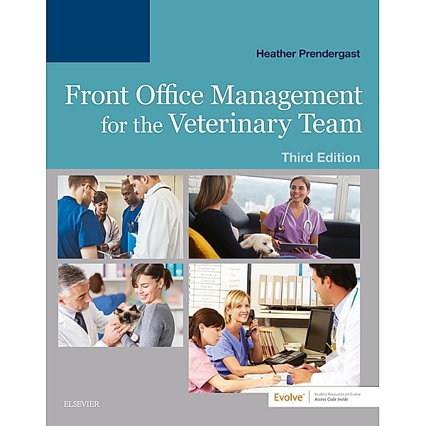 Front Office Management for the Veterinary Team E-Book, Heather Prendergast