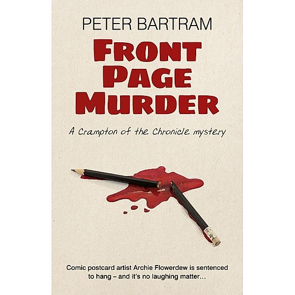 Front Page Murder / A Crampton of the Chronicle mystery Bd.3, Peter Bartram