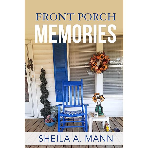 Front Porch Memories, Sheila Mann