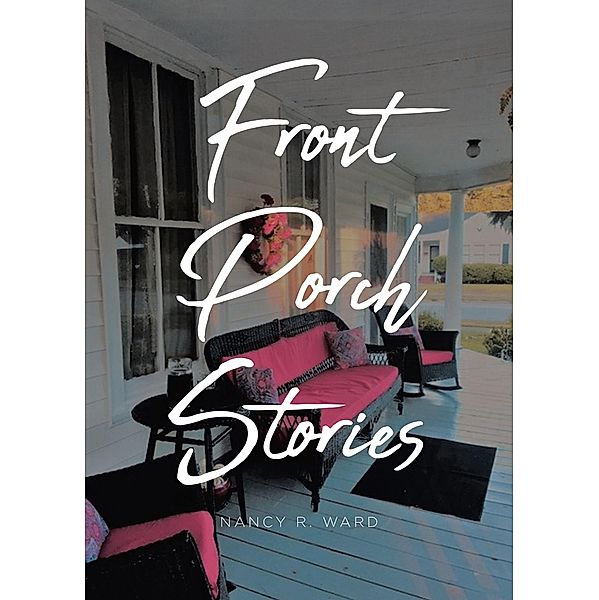 Front Porch Stories, Nancy R. Ward