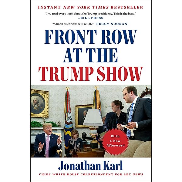 Front Row at the Trump Show, Jonathan Karl