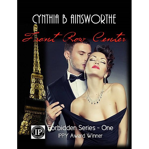 Front Row Center (Forbidden, #1) / Forbidden, Cynthia B Ainsworthe