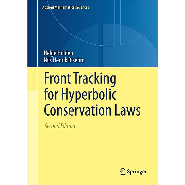 Front Tracking for Hyperbolic Conservation Laws / Applied Mathematical Sciences Bd.152, Helge Holden, Nils Henrik Risebro