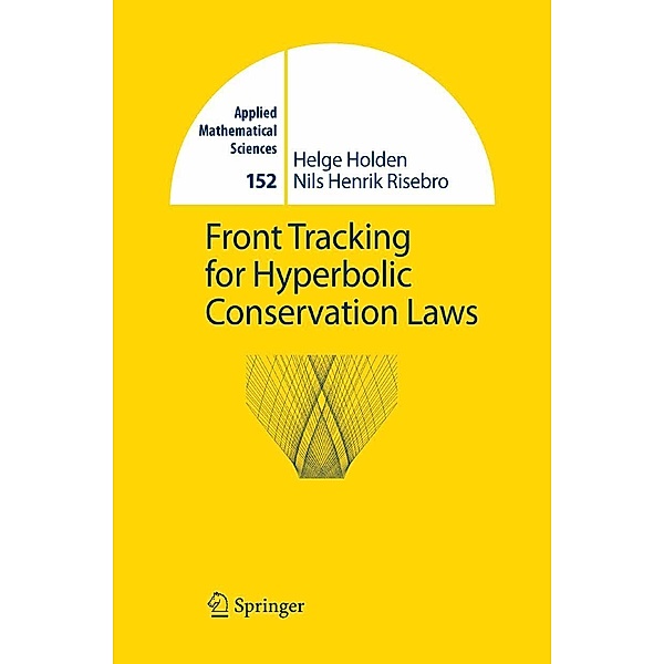 Front Tracking for Hyperbolic Conservation Laws / Applied Mathematical Sciences Bd.152, Helge Holden, Nils H. Risebro