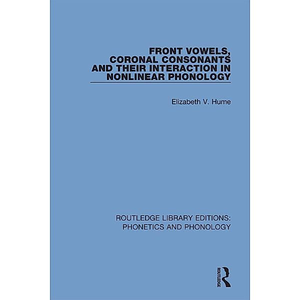 Front Vowels, Coronal Consonants and Their Interaction in Nonlinear Phonology, Elizabeth V. Hume