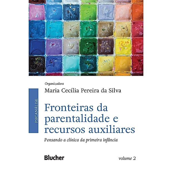 Fronteiras da parentalidade e recursos auxiliares, volume 2, Maria Cecília Pereira da Silva