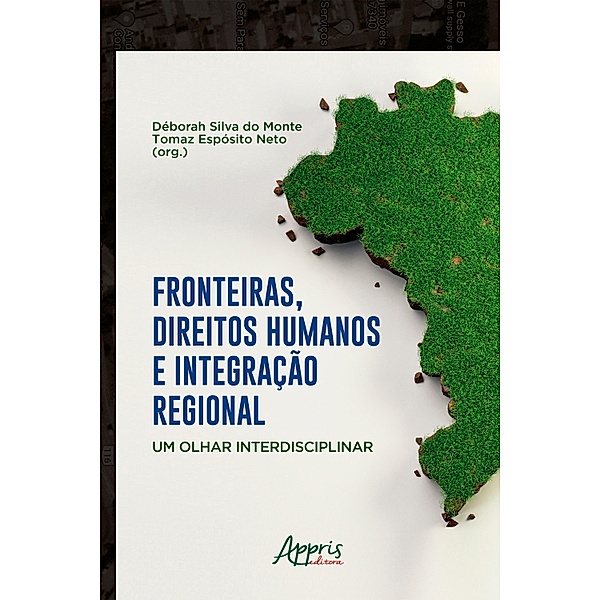 Fronteiras, Direitos Humanos e Integração Regional: Um Olhar Interdisciplinar, Déborah Silva do Monte, Tomaz Espósito Neto
