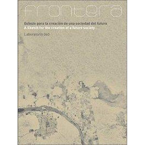 FRONTERA. A Sketch for the creation of a future society