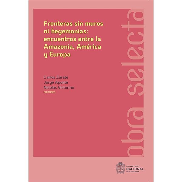 Fronteras sin muros ni hegemonías: encuentros entre la Amazonia, América y Europa