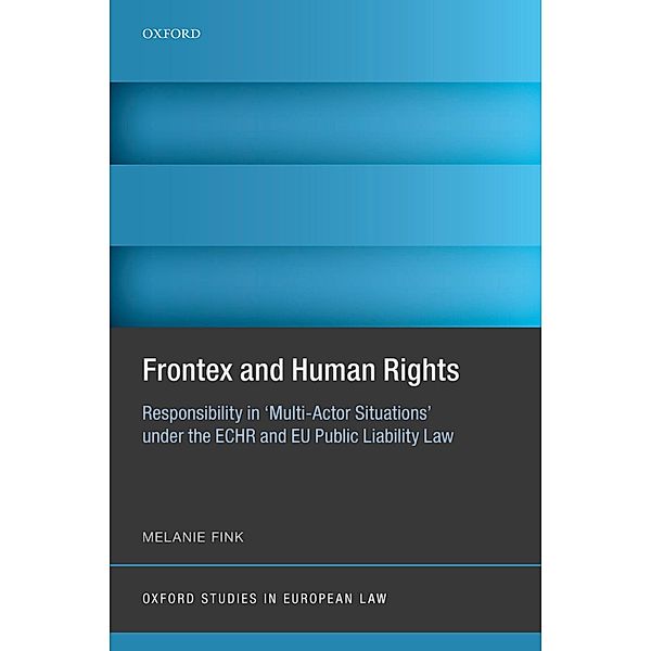 Frontex and Human Rights / Oxford Studies in European Law, Melanie Fink