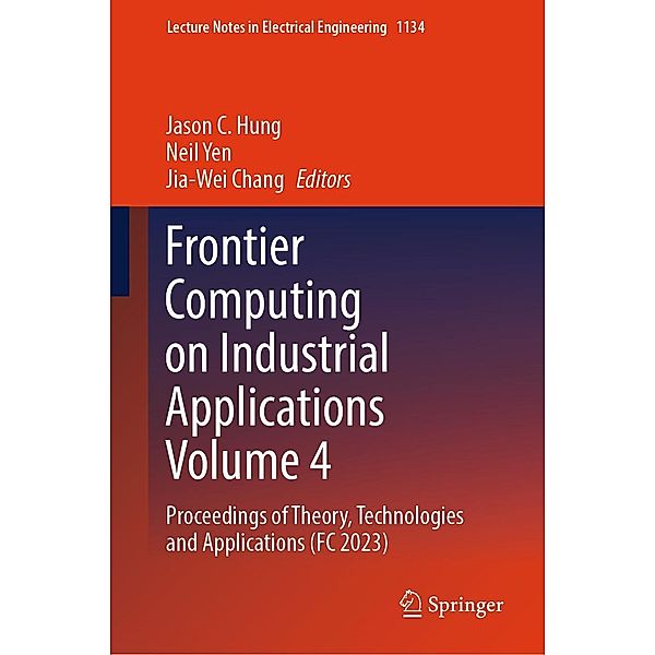 Frontier Computing on Industrial Applications Volume 4 / Lecture Notes in Electrical Engineering Bd.1134