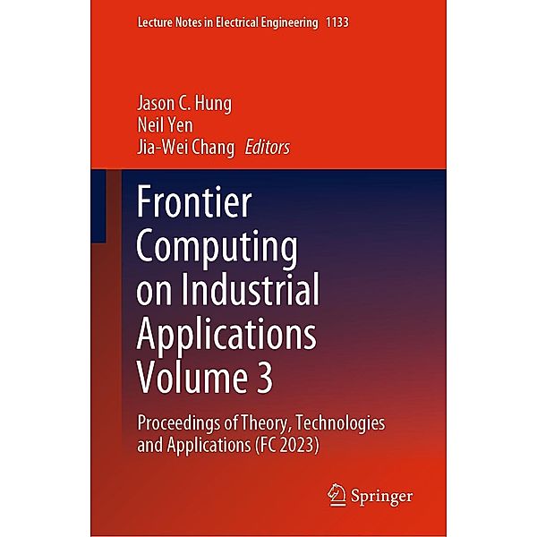 Frontier Computing on Industrial Applications Volume 3 / Lecture Notes in Electrical Engineering Bd.1133