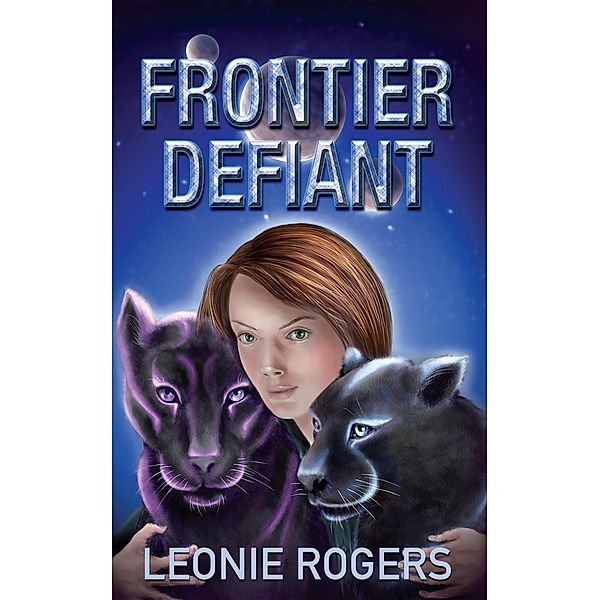 Frontier Defiant / Hague Publishing, Leonie Rogers