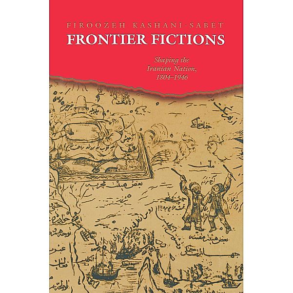 Frontier Fictions, Firoozeh Kashani-Sabet