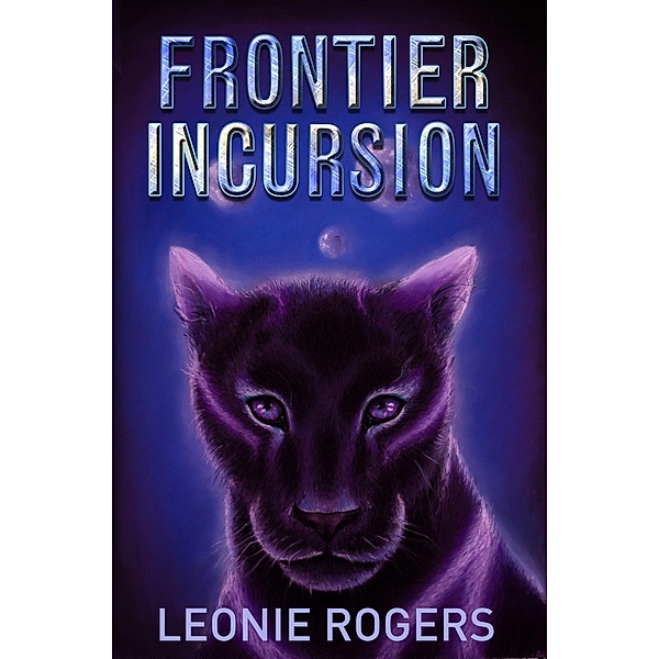 Frontier Incursion / Hague Publishing, Leonie Rogers