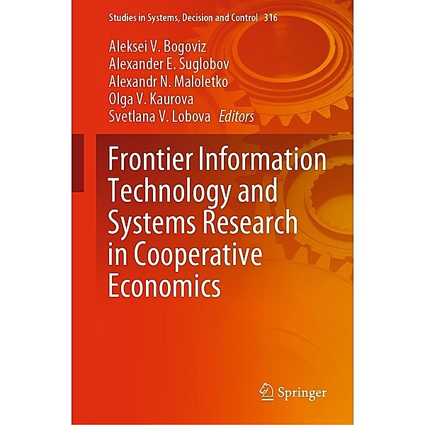 Frontier Information Technology and Systems Research in Cooperative Economics / Studies in Systems, Decision and Control Bd.316