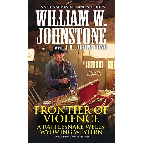 Frontier of Violence / Rattlesnake Wells, Wyoming Bd.2, William W. Johnstone, J. A. Johnstone
