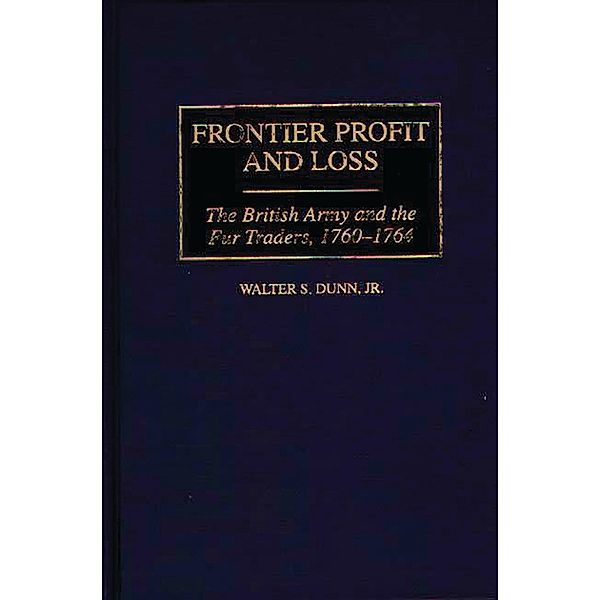 Frontier Profit and Loss, Walter S. Dunn Jr.