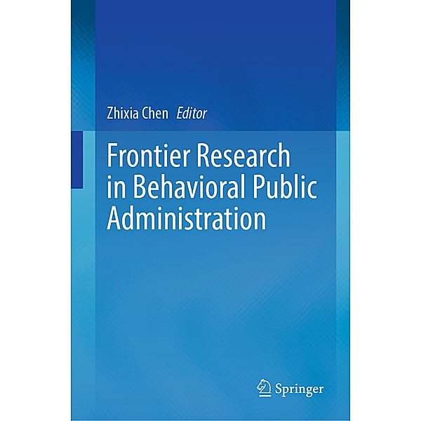 Frontier Research in Behavioral Public Administration