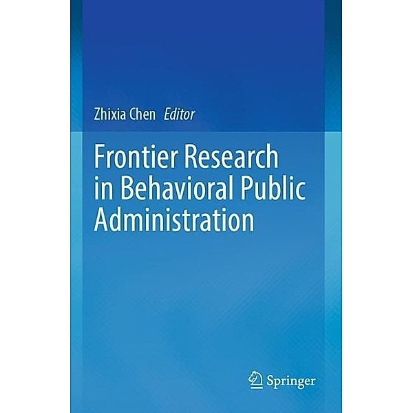 Frontier Research in Behavioral Public Administration