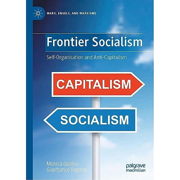 Frontier Socialism / Marx, Engels, and Marxisms, Monica Quirico, Gianfranco Ragona