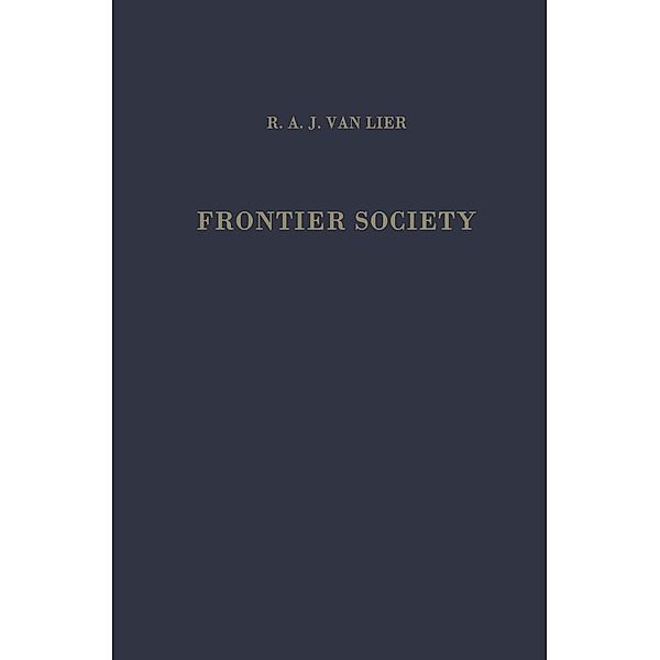 Frontier Society / Koninklijk Instituut voor Taal-, Land- en Volkenkunde, R. A. J. Lier, Maria J. L. Yperen