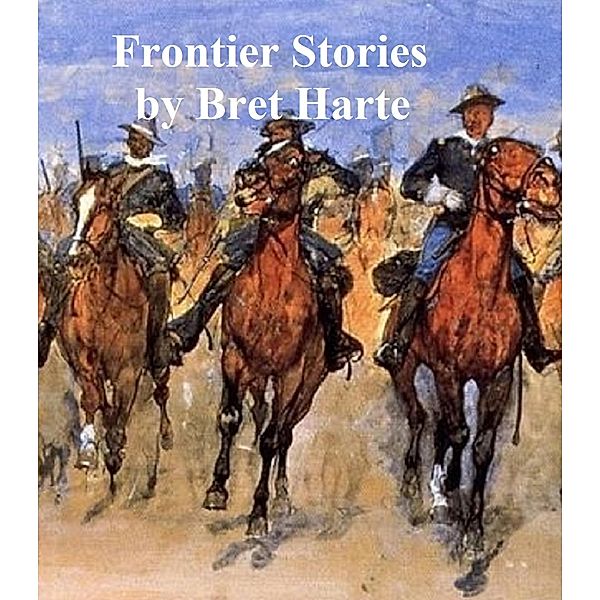 Frontier Stories, Bret Harte