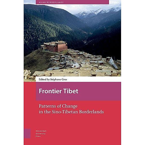 Frontier Tibet / Asian Borderlands Bd.10