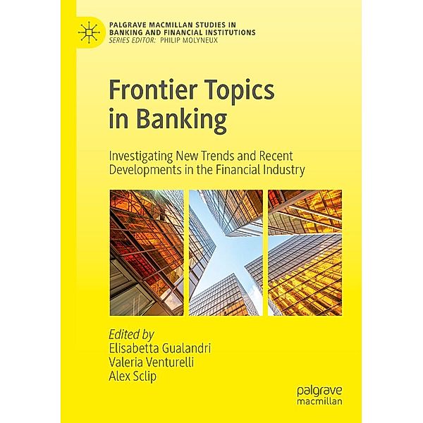 Frontier Topics in Banking / Palgrave Macmillan Studies in Banking and Financial Institutions