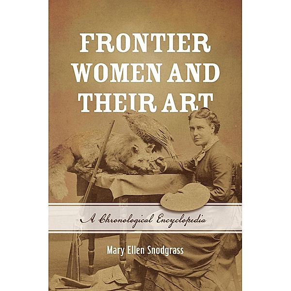 Frontier Women and Their Art, Mary Ellen Snodgrass