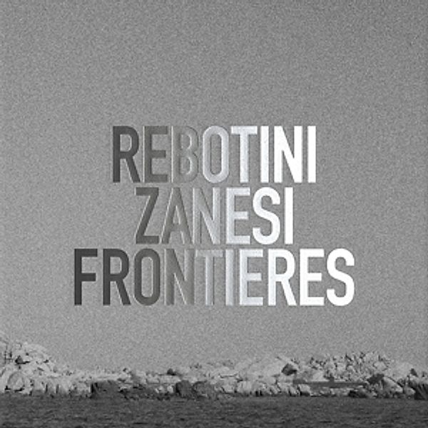 Frontieres, Rebotini, Zanesi