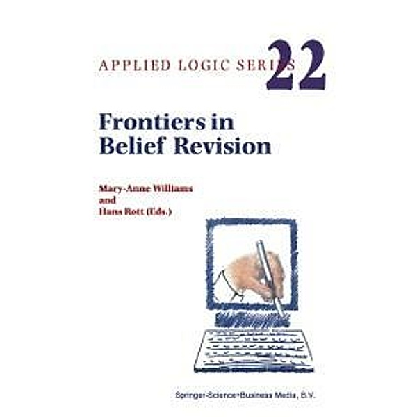 Frontiers in Belief Revision / Applied Logic Series Bd.22