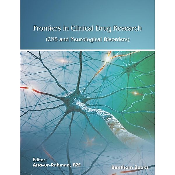 Frontiers in Clinical Drug Research - CNS and Neurological Disorders: Volume 10 / Frontiers in Clinical Drug Research - CNS and Neurological Disorders Bd.10