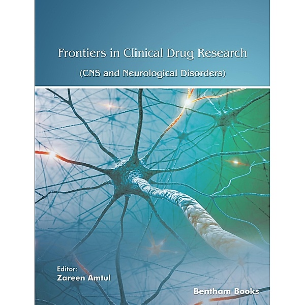 Frontiers in Clinical Drug Research - CNS and Neurological Disorders: Volume 11 / Frontiers in Clinical Drug Research - CNS and Neurological Disorders Bd.11