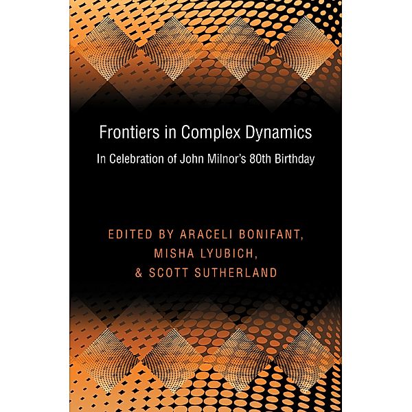 Frontiers in Complex Dynamics / Princeton Mathematical Series, Araceli Bonifant
