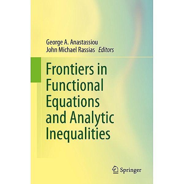 Frontiers in Functional Equations and Analytic Inequalities