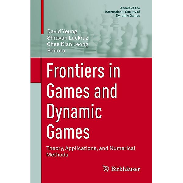 Frontiers in Games and Dynamic Games / Annals of the International Society of Dynamic Games Bd.16