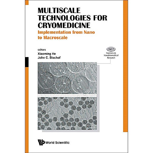 Frontiers In Nanobiomedical Research: Multiscale Technologies For Cryomedicine: Implementation From Nano To Macroscale