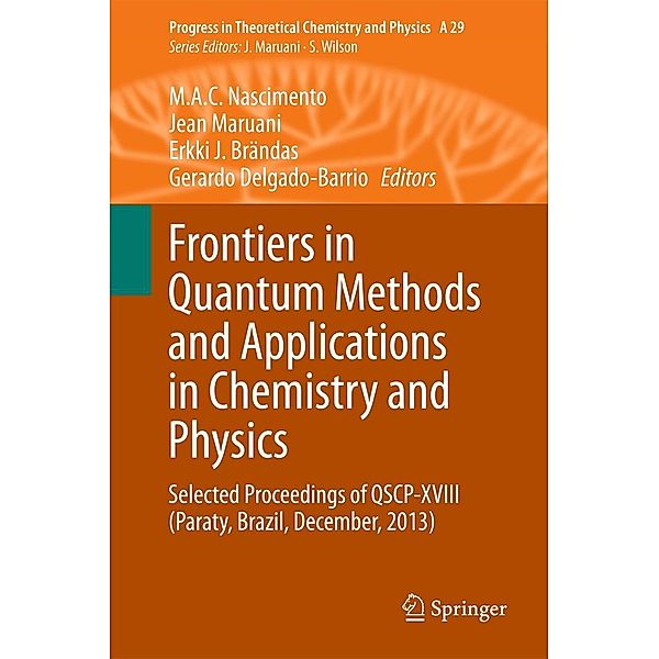 Frontiers in Quantum Methods and Applications in Chemistry and Physics / Progress in Theoretical Chemistry and Physics Bd.29